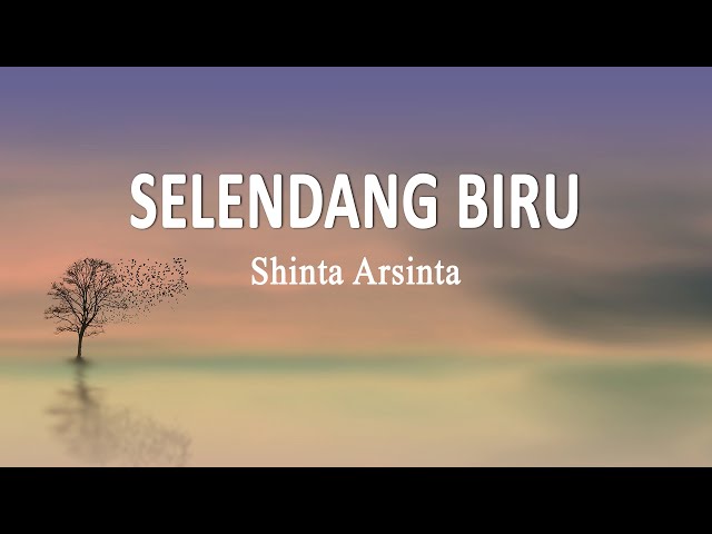 Shinta Arsinta - Selendang Biru (Lirik Lagu) class=