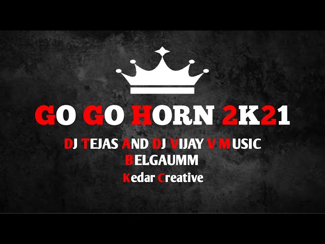 GO GO HORN BY DJ TEJAS AND DJ VIJAY V MUSIC BELGAUMM 2K21 x KEDAR CREATIVE class=