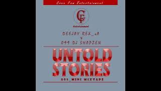005_Dj Rex_sA & Dj Shapzen - Untold Stories (Mini Mix)