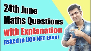 Ye questions aye the Maths me 24th June 2019 ke UGC Net ke paper me - Full Explanation