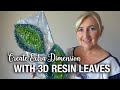 Create extra dimension to your resin wall art, by adding three dimensional leaves.