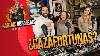 PAREJAS DISPAREJAS | ¿ CAZAFORTUNAS ? | SESION 21