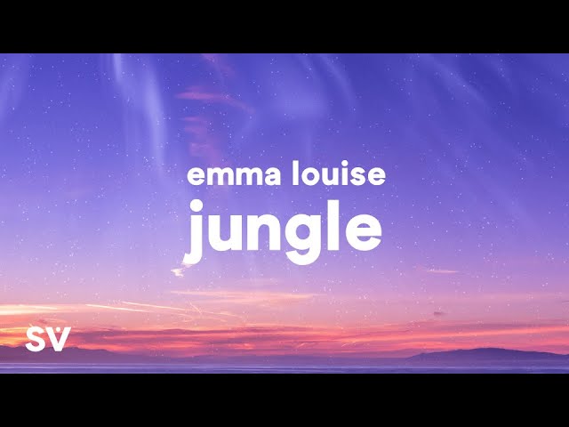 Emma Louise - Jungle (Lyrics) My head is a jungle, jungle