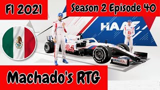 F1 2021 - Machados RTG : Ep 40 Season 2 Race 14 Mexican GP