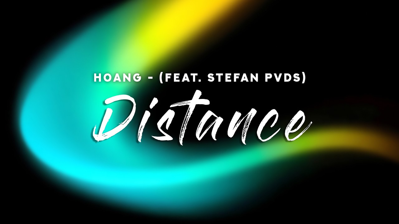 Watch Hoang - Distance (Lyrics) feat. Stefan PVDS on YouTube Watch Hoang - Distance (Lyrics) feat. Stefan PVDS on YouTube