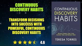 Continuous Discovery Habits: Discover Products that Create Customer Value and Busin...- Book Summary