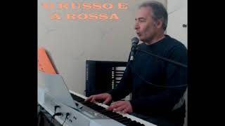 Video thumbnail of "'O RUSSO E 'A ROSSA (R.CAROSONE) Cover amatoriale"