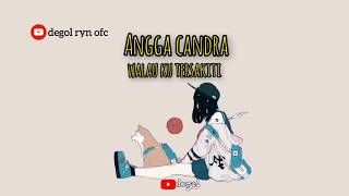 Lagu Terbaru 2020 !!! Angga Candra - Walau Ku Tersakiti ( lirik video )