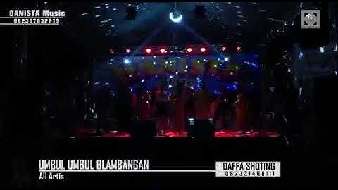 Umbul umbul blambangan..ol artis..DANISTA music...live..