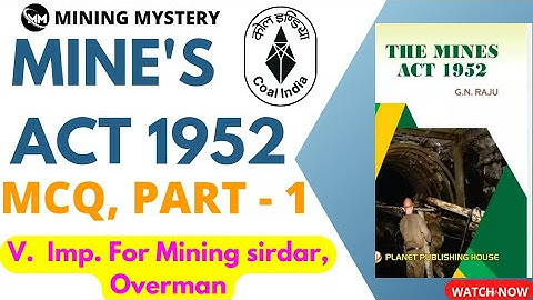 Mines act 1952 MCQ ||| Objective question