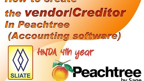 Peachtree | Vendor/Creditor creation |HNDA |Video-6