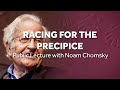 Noam Chomsky public lecture - ‘Racing for the Precipice: Is the Human Experiment Doomed?’