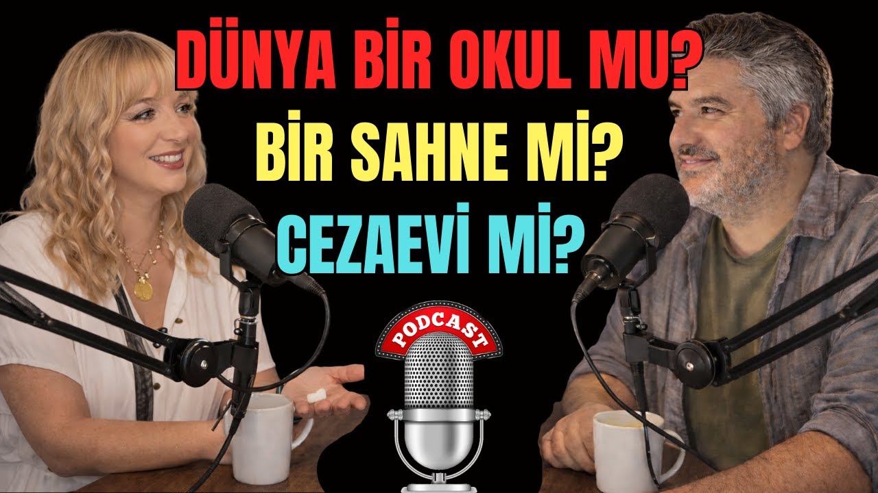 MİSTİKYOL PODCAST 18 - DÜNYA BİR OKUL MU? SAHNE Mİ? CEZAEVİ Mİ?