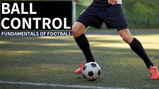 The Fundamentals Of Football - Ball Control