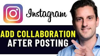 HOW TO ADD COLLABORATION IN INSTAGRAM POST AFTER POSTING 2026! (FULL GUIDE)