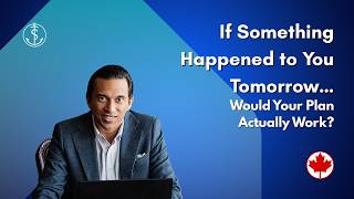 If Something Happened to You Tomorrow Would Your Plan Actually Work