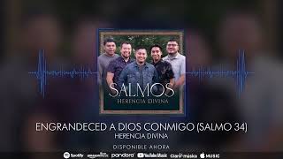 Video thumbnail of "Engrandeced A Dios Conmigo (Salmo 34 Audio Oficial) - Herencia Divina"