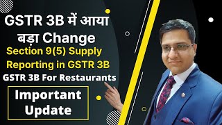 New Reporting Table For Section 9(5) Under GST | New GSTR-3B Format