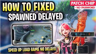 Latest Fix Spawn Delay Issue In Mobile Legends Tips & Tricks | Supported For All Device - Patch Chip