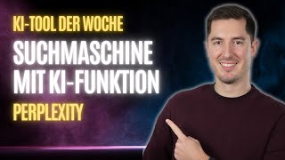 DIE BESTE KISUCHMASCHINE  Perplexity.ai macht Google und Co richtig Konkurrenz | KITool der Woche