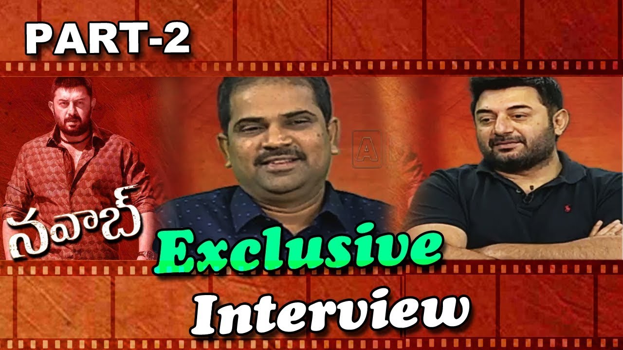 Special Chit Chat with Nawab Movie Team | ArvindSwamy | Ashok | Part 2