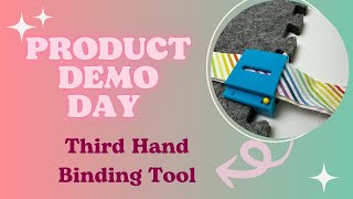 Our Third Hand Binding tool makes folding and pressing your Quilt Binding fast and easy!