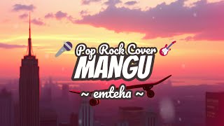 Mangu - Fourtwnty (Pop Rock Cover by EMTEHA) | Versi Cewek Powerful
