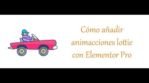 ✅Cómo añadir efectos de animaciones Lottie con Elementor Pro