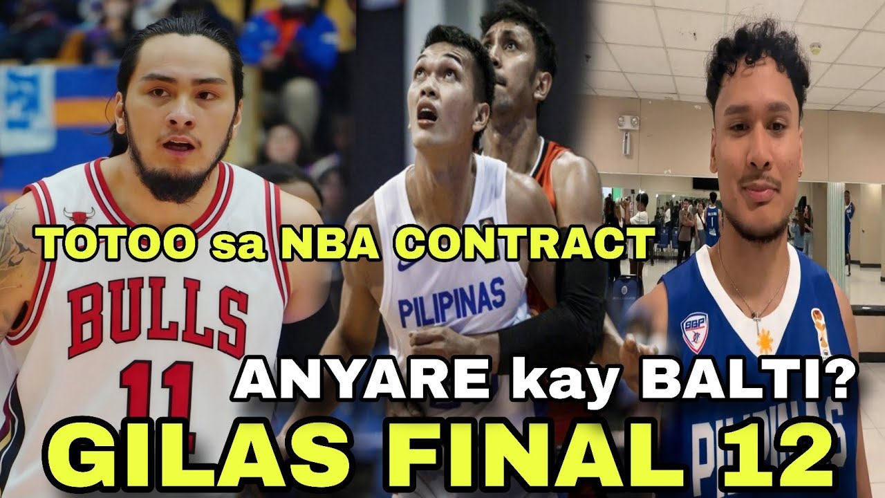 GILAS FINAL 12 | ANG TOTOO sa NBA CONTRACT ni KAI SOTTO | LAGLAG si JUSTIN BALTAZAR | JUAN GDL IN