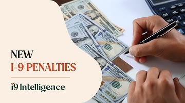 NEW I-9 PENALTIES FOR 2025: What You Need to Know