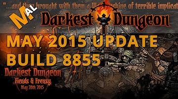 FIENDS & FRENZY UPDATE - Darkest Dungeon [MAY 2015]