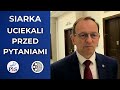 Edward Siarka o ucieczce KO przed pytaniami