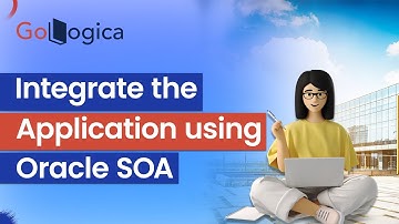 Integrate the Application using Oracle SOA | SOA Integration in XML | GoLogica Oracle SOA Training