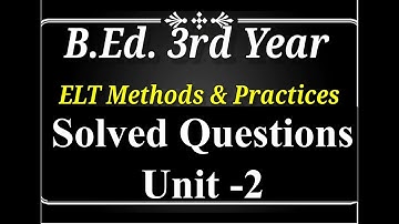 B. Ed.3rd Yr/ELT Methods and Practices/Solved Questions/Unit-2/Teaching Plans and Classroom Mgt
