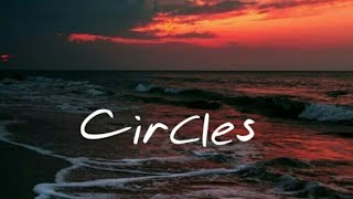 Post Malone new song Circles lyrics🎼Circles lyrics by Post Malone🎼lyrical videos of Post Malone