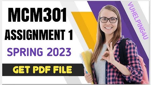 MCM301 Assignment 1 Solution 2023/ Mcm301 Assignment 1 2023/ Mcm301 Assignment 1 Spring 2023