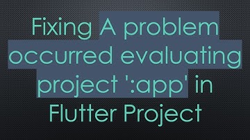 Fixing A problem occurred evaluating project 