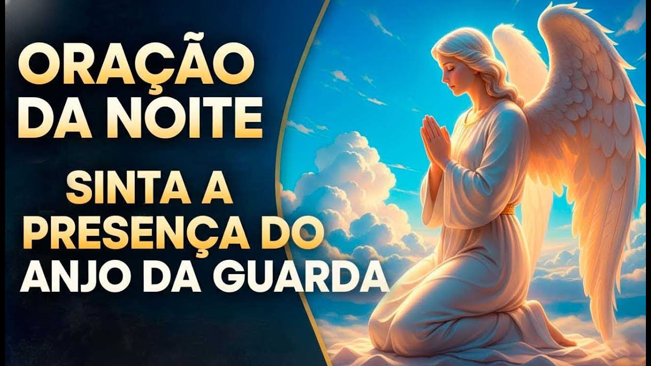 Oração Poderosa ao Anjo da Guarda | Durma em Paz com Proteção Divina