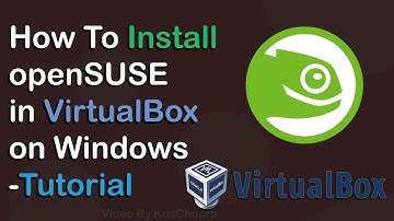 openSUSE Install Tutorial in VirtualBox on Windows