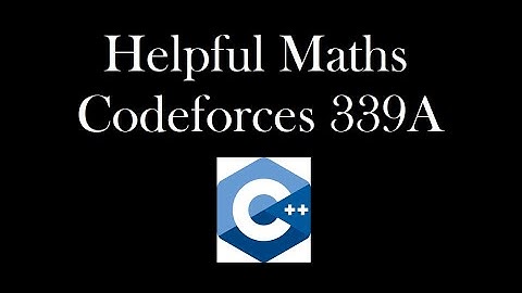 Helpful maths | Codeforces 339A | Solution with code explanation | Hindi