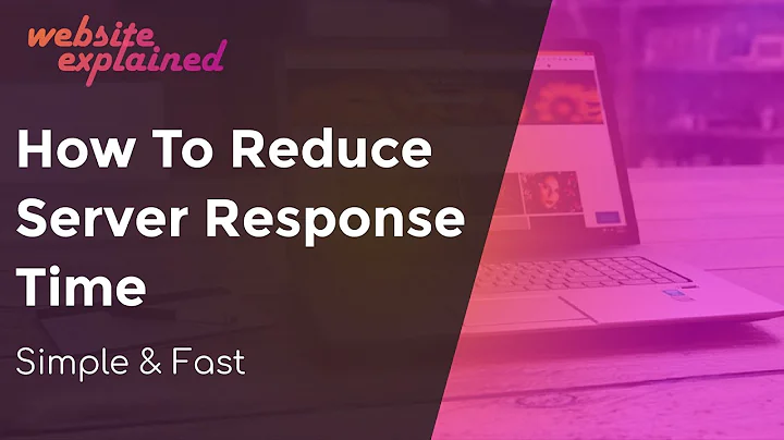 How To Reduce Server Response Time Wordpress - The Easy Guide To A Fast Loading Website