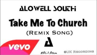 Hozier vs Alowell South Take Me To Church #ALS Album [OUT NOW]