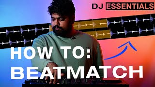 How to BEAT MATCH for Beginners | DJ ESSENTIALS