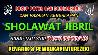 SHOLAWAT MERDU - SHOLAWAT JIBRIL MUSTAJAB - REZEKI DATANG BERTUBI TUBI DARI SEGALA ARAH