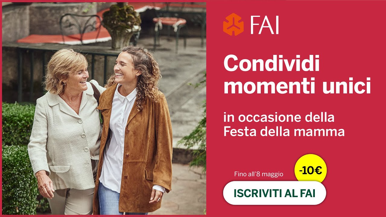 In occasione della Festa della Mamma, iscriviti o regala la tessera FAI a -10€!