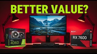 Rtx 4060 Vs. Rx 7600 Better 1080P Value?