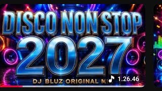  DJ EURO DANCE PART2 - NEW 2027 NON STOP DISCO PARTY MIX [ DJ BLUZ]ORIGINAL MIX