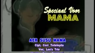 Lex's Trio - Aer Susu Mama