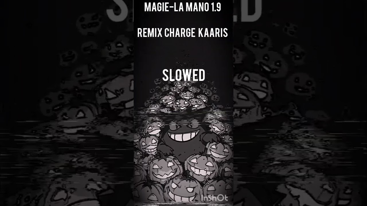  LA MANO 1.9 - MAGIE (REMIX: KAARIS - CHARGÉ) SLOWED