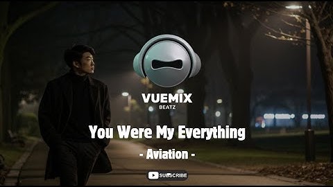 You Were My Everything - Aviation (Cover VueMix)